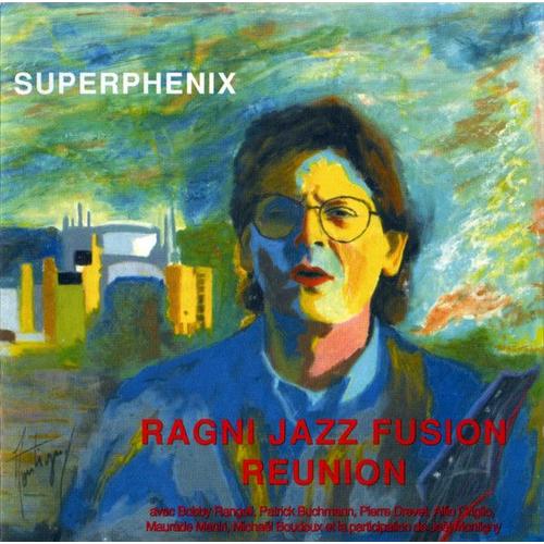 Superphenix Ragni Jazz Fusion Reunion