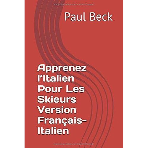 Apprenez Litalien Pour Les Skieurs Version Français-Italien