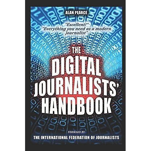 The Digital Journalists' Handbook: Deep Web For Journalists Comms, Counter-Surveillance, Search