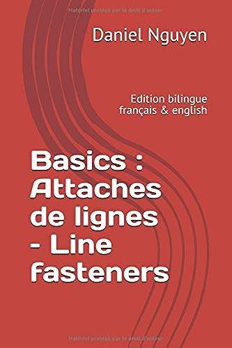 Basics : Attaches De Lignes Line Fasteners: Edition Bilingue Français & English (Shibari Basics)