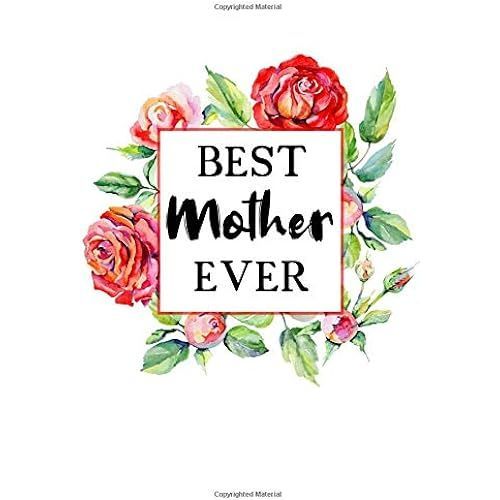 Best Mother Ever: Lined Notebook Paperback Journal Diary Planner - A Funny Appreciation Gift For The Best Girls And Women In The World