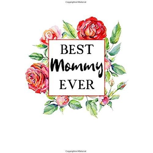 Best Mommy Ever: Lined Notebook Paperback Journal Diary Planner - A Funny Appreciation Gift For The Best Girls And Women In The World