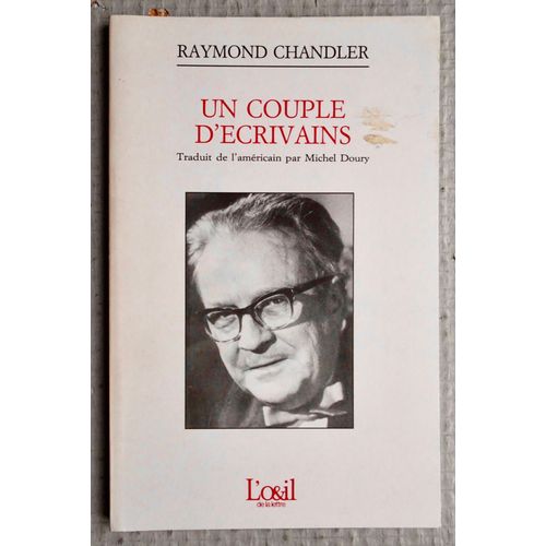 Un Couple D'écrivains (Raymond Chandler) - L'oeil De La Lettre 1992