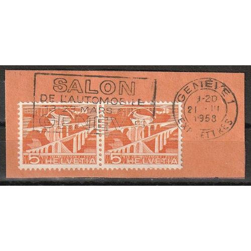 Série Paysages Et Techniques, 2 Timbres Suisse 1949 N° 482 Sur Fragment Avec Belle Oblitération "Salon De L'automobile À Genève" 21 Mars 1958