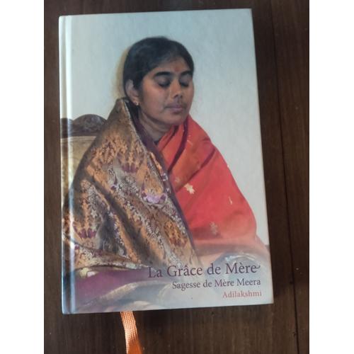 La Grace De Mère Sagesse De Mère Meera Adilakshmi