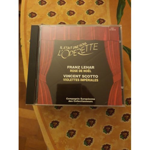 Il Etait Une Fois L'operette : Franz Lehar Et Vincent Scotto