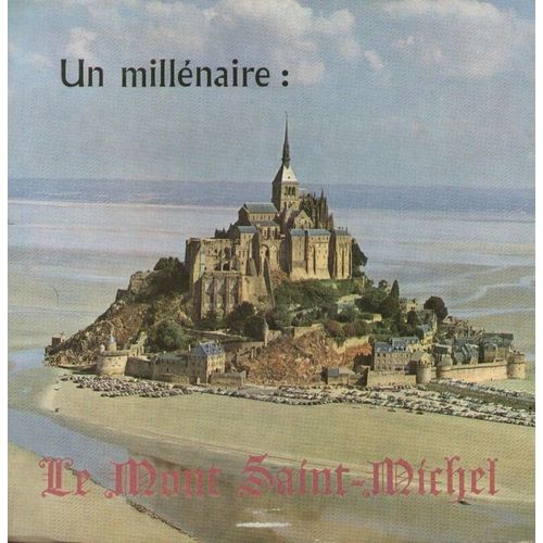 Un Millénaire: Le Mont-Saint -Michel  Texte De Michel Mohrt (Pochette Gatefold Et Livret)