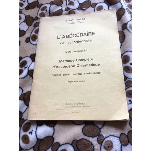 L’Abécédaire De L’Accordéoniste. Cours Préparatoire. Méthode Complète D’Accordéon Chromatique. Doigtée Clavier Boutons, Clavier Piano (Degré Très Facile). Tino Prati 