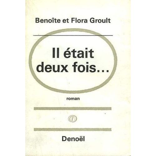 Il Était Deux Fois... - Benoîte Et Flora Groult (Denoël, 1968)