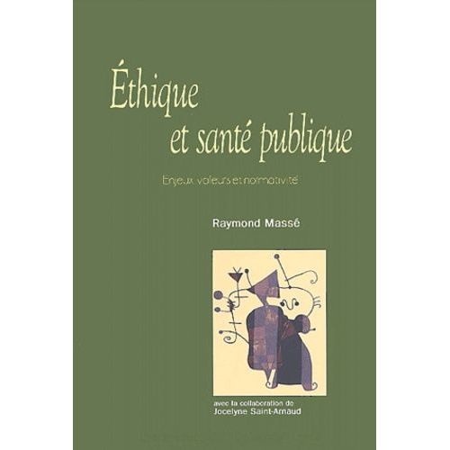 Ethique Et Santé Publique - Enjeux, Valeurs Et Normativité