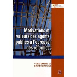Motivations Et Valeurs Des Agents Publics À L'épreuve Des Réformes