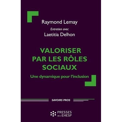 Valoriser Par Les Rôles Sociaux - Une Dynamique Pour L'inclusion