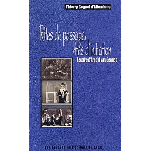 Rites De Passage, Rites D'initiation - Lecture D'arnold Van Gennep