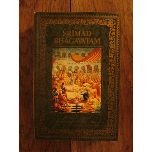 Le Srimad Bhagavatam De Sa Divine Grâce A.C. Bhaktivedanta Swami Prabhupada. Bhativedanta. 1978