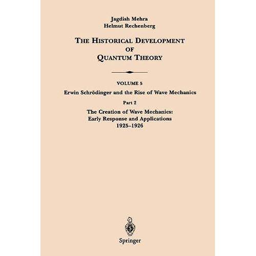 Part 2 The Creation Of Wave Mechanics; Early Response And Applications 1925¿1926