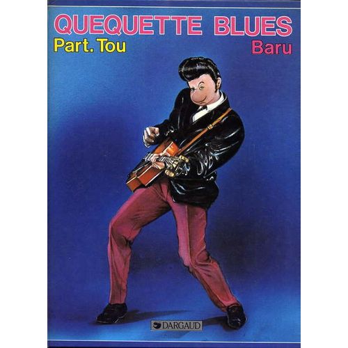 Quéquette Blues Part. Tou