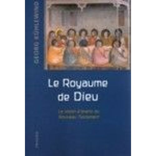 Le Royaume De Dieu - La Vision D'avenir Du Nouveau Testament