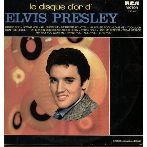 Le Disque D'or  - Hound Dog, Loving You, All Shook Up, Heartbreak Hotel, Jailhouse Rock, Love Me, Too Much, Don't Be Cruel, That's When Your Heartaches Begin, Teddy Bear...