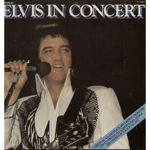 Elvis In Concert - Original Soundtrack Recording From The Cbs-Tv Special Plus Additional Songs Recorded On Tour June 1977