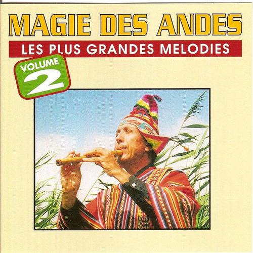 Magie Des Andes : Les Plus Grandes Melodies Vol. 2