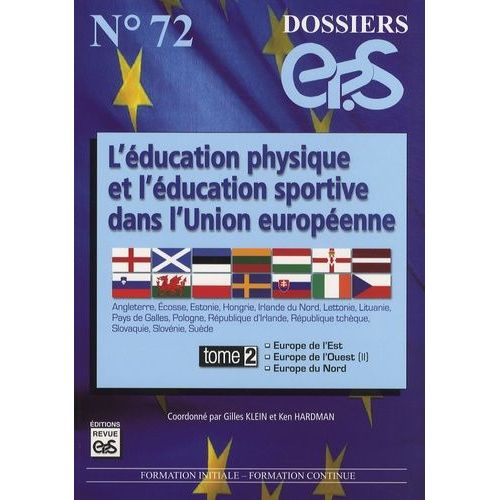 L'éducation Physique Et L'éducation Sportive Dans L'union Européenne - Tome 2, Europe De L'est, Europe De L'ouest (Ii), Europe Du Nord
