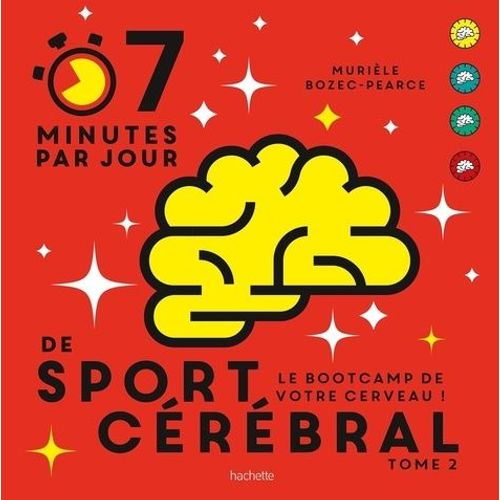 7 Minutes Par Jour De Sport Cérébral - Le Bootcamp De Votre Cerveau ! Tome 2