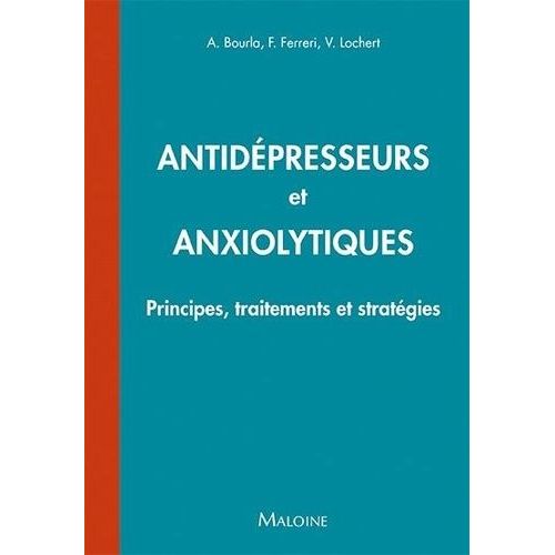 Antidépresseurs Et Anxiolytiques - Principes, Traitements Et Stratégies