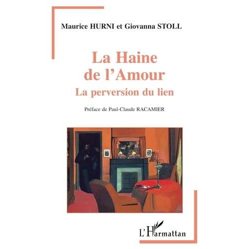 La Haine De L'amour - La Perversion Du Lien