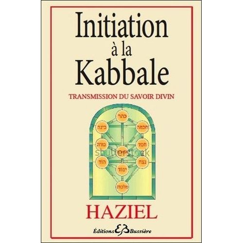 Initiation À La Kabbale : Transmission Du Savoir Divin