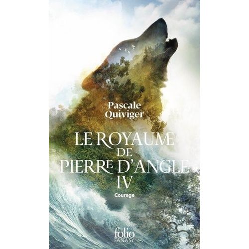 Le Royaume De Pierre D'angle - Tome 4 - Courage