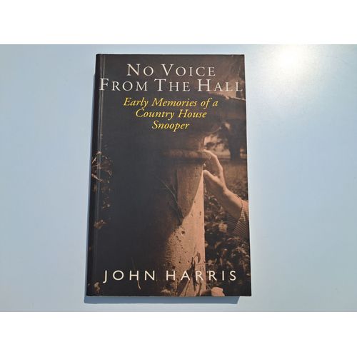 No Voice From The Hall : Early Memories Of A Country House Snooper