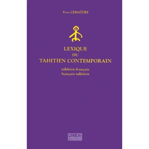 Lexique Du Tahitien Contemporain - Tahitien-Français, Français-Tahitien