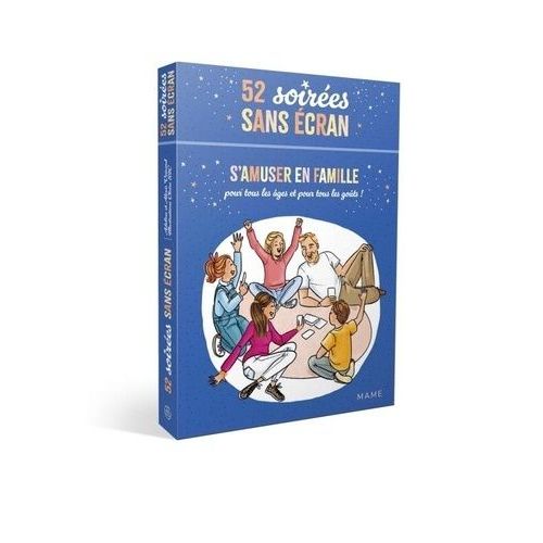 52 Soirées Sans Écran - S'amuser En Famille, Pour Tous Les Âges Et Pour Tous Les Goûts !