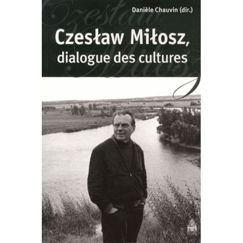 Czeslaw Milosz, Dialogue Des Cultures