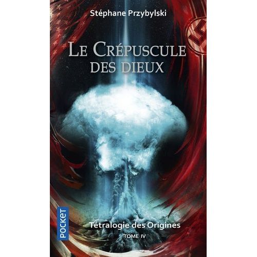 La Tétralogie Des Origines - Tome 4 - Le Crépuscule Des Dieux