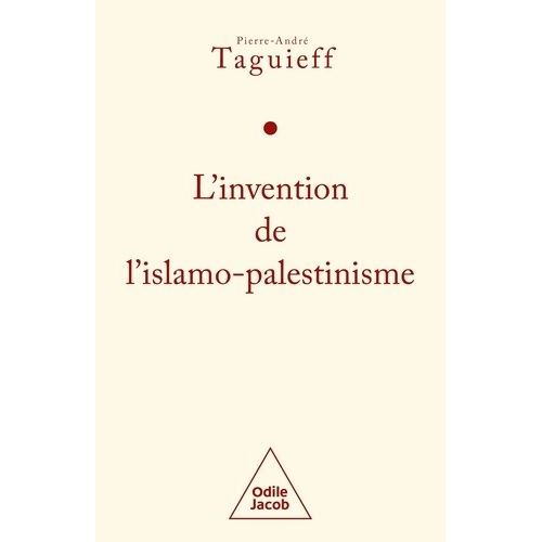 L'invention De L'islamo-Palestinisme - Jihad Mondial Contre Les Juifs Et Diabolisation D'israël