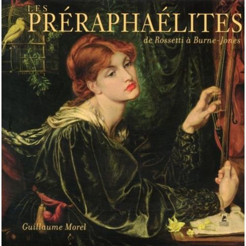 Les Préraphaélites - De Rossetti À Burne-Jones