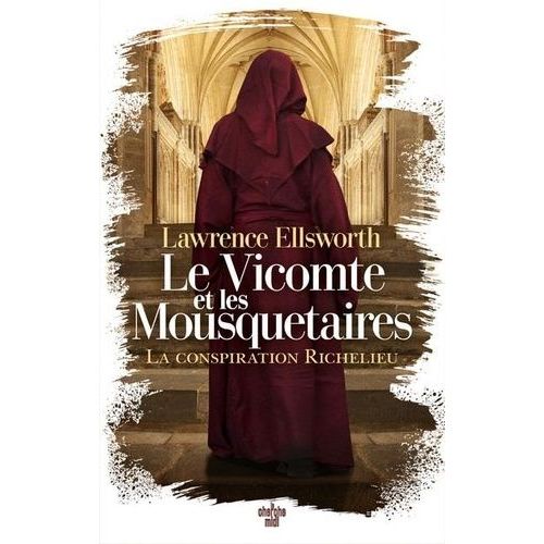 Le Vicomte Et Les Mousquetaires - Tome 2 - La Conspiration Richelieu
