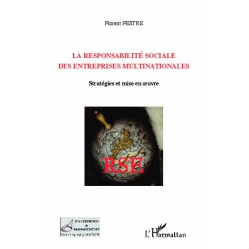 La Responsabilité Sociale Des Entreprises Multinationales - Stratégies Et Mise En Oeuvre