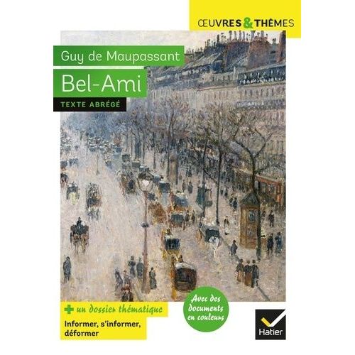 Bel-Ami - Suivi D'un Dossier Thématique "Informer, S'informer, Déformer