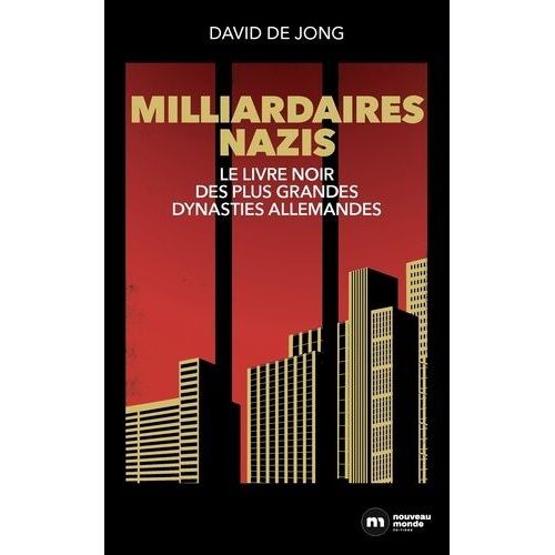 Milliardaires Nazis - Le Livre Noir Des Plus Grandes Dynasties Allemandes
