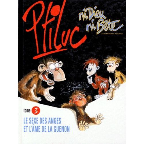 Ni Dieu Ni Bête Tome 3 - Le Sexe Des Anges Et L'âme De La Guenon