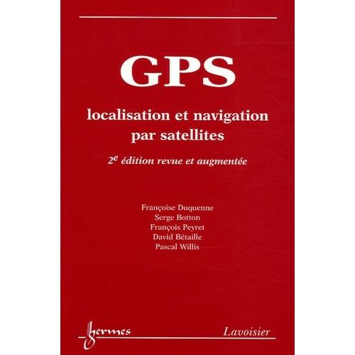 Gps - Localisation Et Navigation Par Satellites