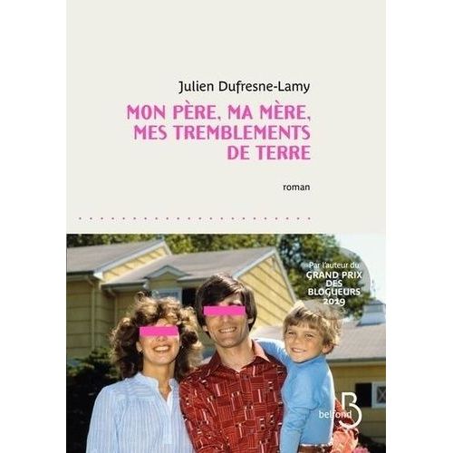 Mon Père, Ma Mère, Mes Tremblements De Terre