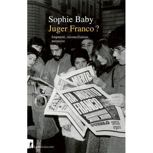 Juger Franco ? - Impunité, Réconciliation, Mémoire