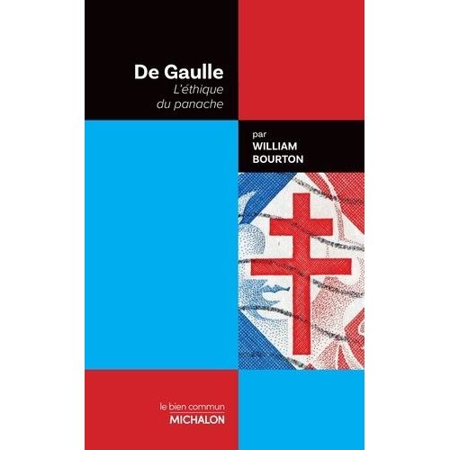De Gaulle - L'éthique Du Panache