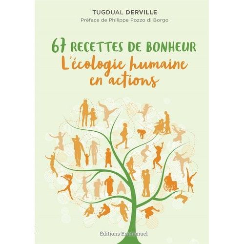 67 Recettes De Bonheur - L'écologie Humaine En Actions