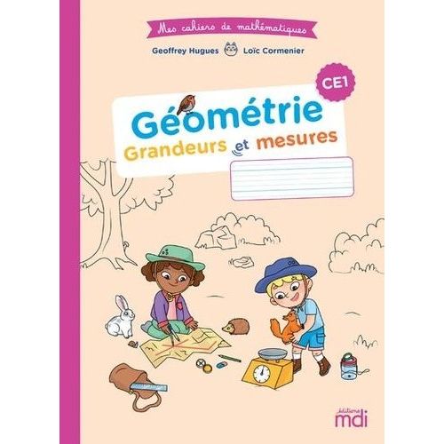 Mathématiques Ce1 Géométrie - Grandeurs Et Mesures Mes Cahiers De Mathématiques