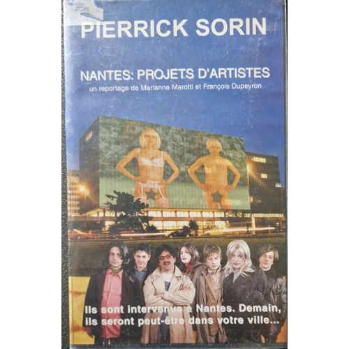 Pierrick Sorin –Cassette Vidéo Nantes : Projets D'Artistes Reportage De M. Marotti- F. Dupeyron Documentaire Réalisé Et Écrit Par Pierrick Sorin Par Pierrick Sorin 2000 26 Minutes Vidéo • Couleur