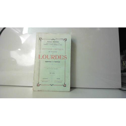 Histoire Critique Des Évènements De Lourdes Apparitions Et Guérisons